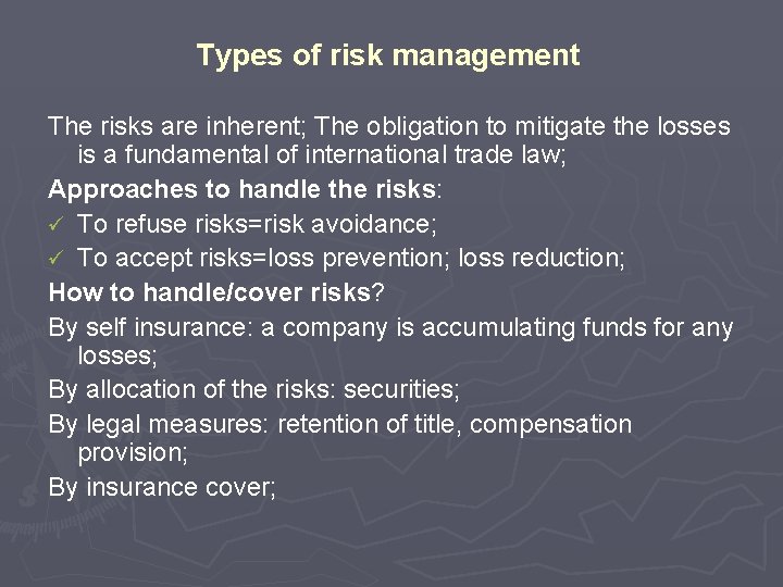 Types of risk management The risks are inherent; The obligation to mitigate the losses