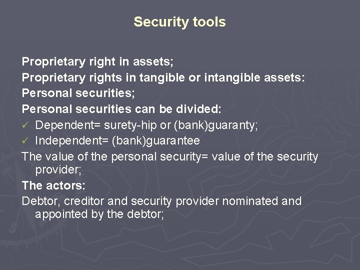 Security tools Proprietary right in assets; Proprietary rights in tangible or intangible assets: Personal