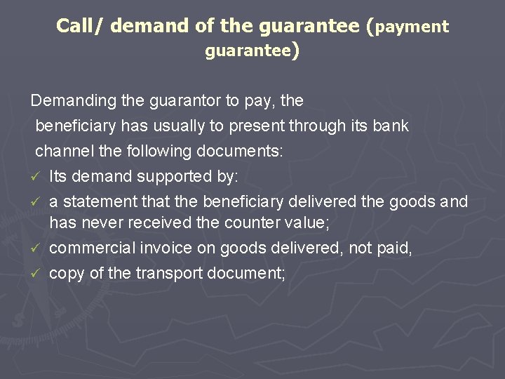 Call/ demand of the guarantee (payment guarantee) Demanding the guarantor to pay, the beneficiary