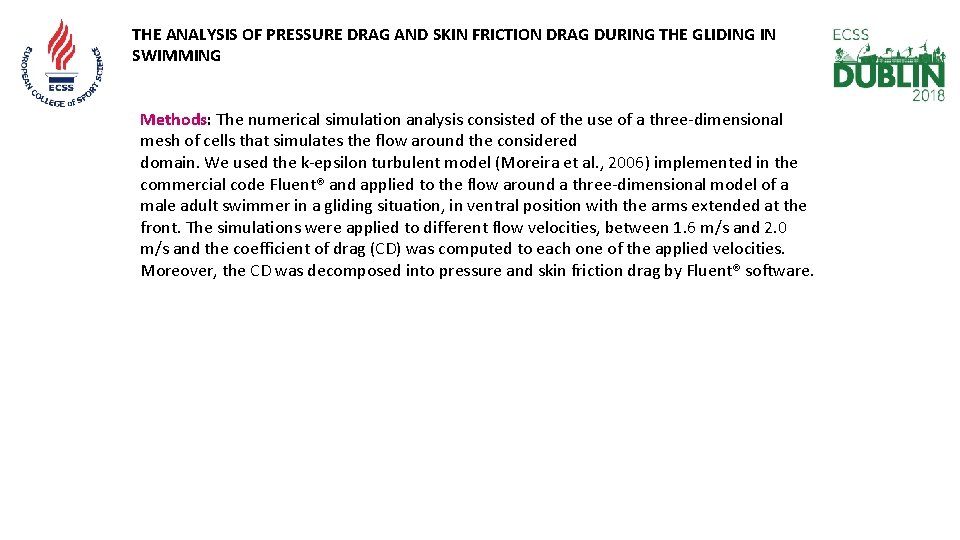 THE ANALYSIS OF PRESSURE DRAG AND SKIN FRICTION DRAG DURING THE GLIDING IN SWIMMING
