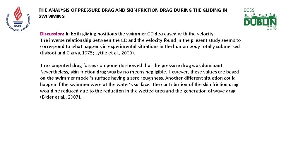 THE ANALYSIS OF PRESSURE DRAG AND SKIN FRICTION DRAG DURING THE GLIDING IN SWIMMING