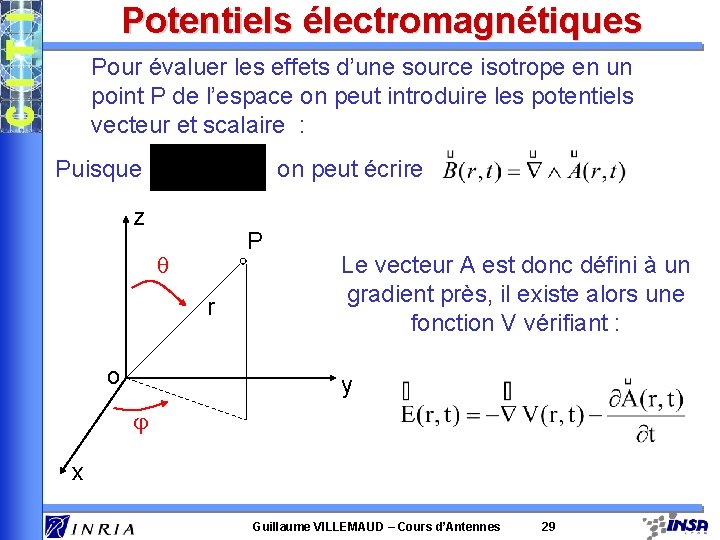 Potentiels électromagnétiques Pour évaluer les effets d’une source isotrope en un point P de