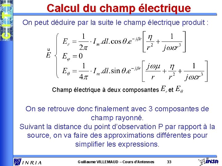 Calcul du champ électrique On peut déduire par la suite le champ électrique produit