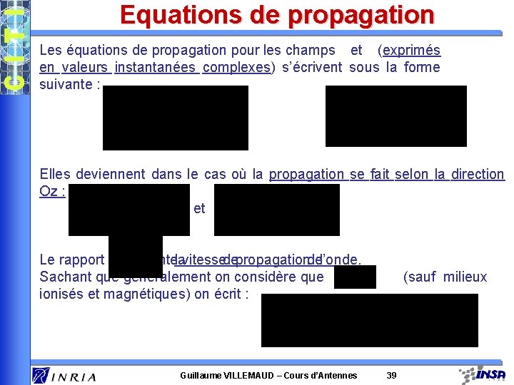 Equations de propagation Les équations de propagation pour les champs et (exprimés en valeurs Equations de propagation Les équations de propagation pour les champs et (exprimés en valeurs