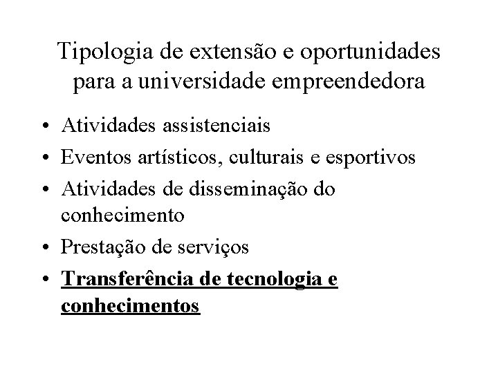 Tipologia de extensão e oportunidades para a universidade empreendedora • Atividades assistenciais • Eventos