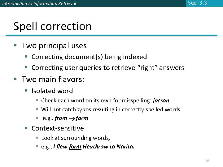 Introduction to Information Retrieval Sec. 3. 3 Spell correction § Two principal uses §