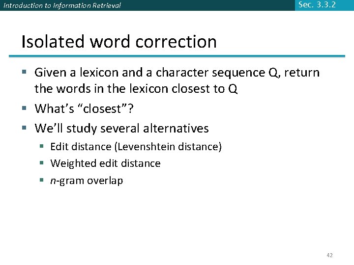 Introduction to Information Retrieval Sec. 3. 3. 2 Isolated word correction § Given a