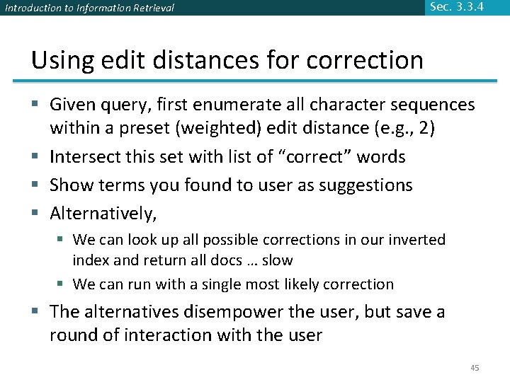 Introduction to Information Retrieval Sec. 3. 3. 4 Using edit distances for correction §