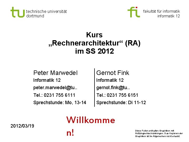 technische universität dortmund fakultät für informatik 12 Kurs „Rechnerarchitektur“ (RA) im SS 2012 Peter