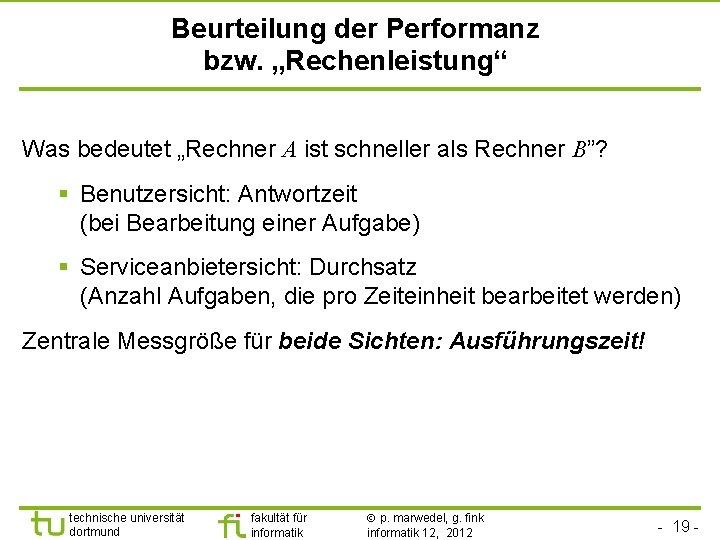 Beurteilung der Performanz bzw. „Rechenleistung“ Was bedeutet „Rechner A ist schneller als Rechner B”?