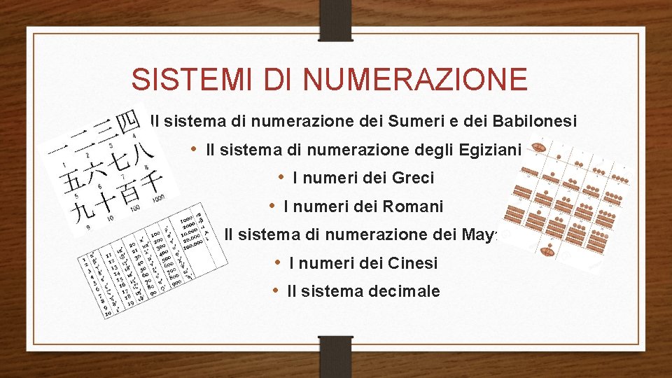 SISTEMI DI NUMERAZIONE • Il sistema di numerazione dei Sumeri e dei Babilonesi •