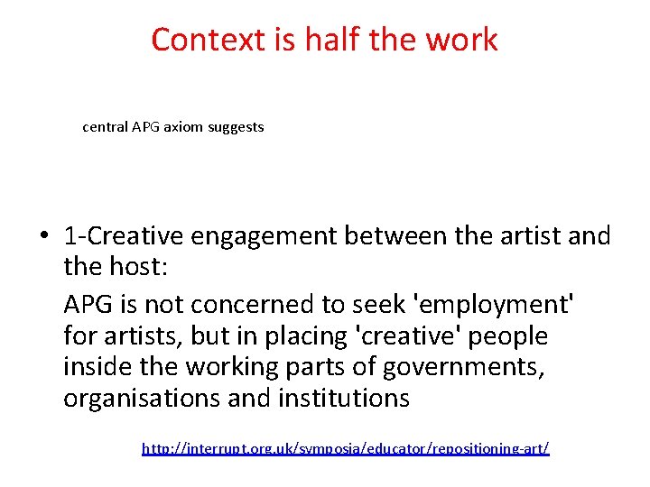 Context is half the work central APG axiom suggests • 1 -Creative engagement between