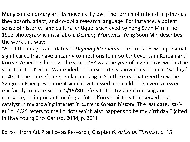 Many contemporary artists move easily over the terrain of other disciplines as they absorb, Many contemporary artists move easily over the terrain of other disciplines as they absorb,