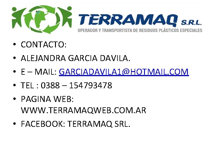 CONTACTO: ALEJANDRA GARCIA DAVILA. E – MAIL: GARCIADAVILA 1@HOTMAIL. COM TEL : 0388 –