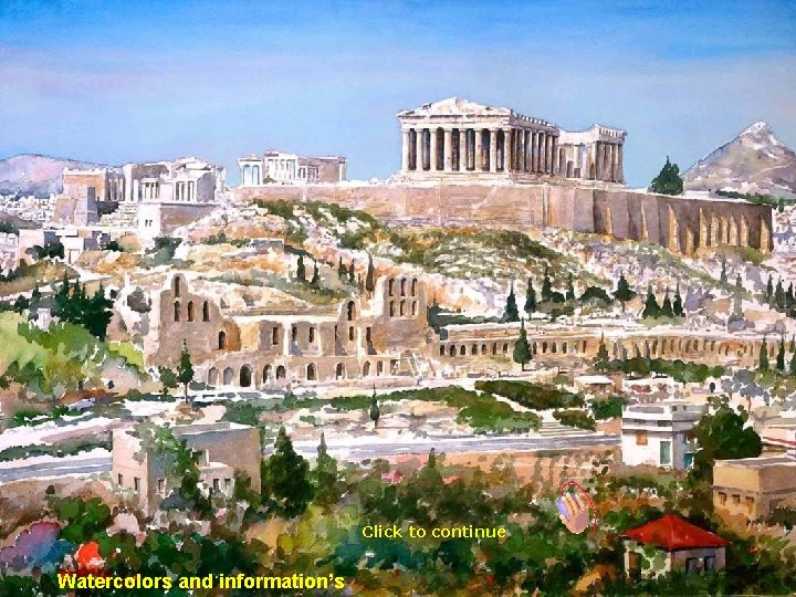 The Acropolis • The Parthenon, built on the Acropolis rock in 450 BC is