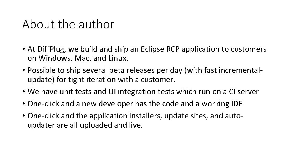 About the author • At Diff. Plug, we build and ship an Eclipse RCP