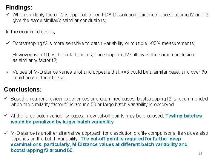 Findings: ü When similarity factor f 2 is applicable per FDA Dissolution guidance, bootstrapping