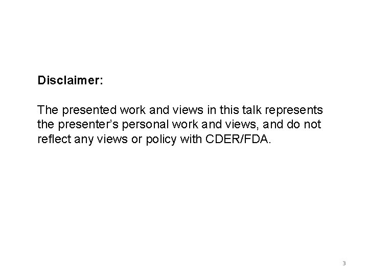 Disclaimer: The presented work and views in this talk represents the presenter’s personal work