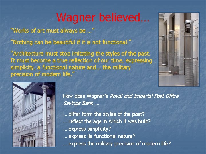 Wagner believed… “Works of art must always be …” “Nothing can be beautiful if