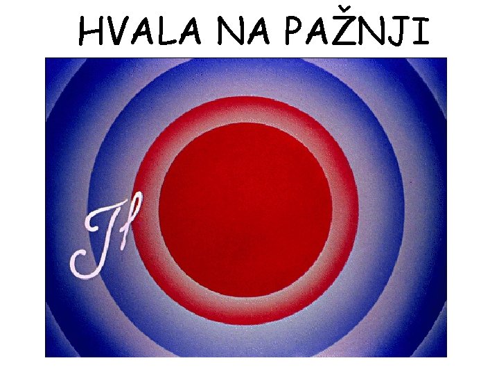 HVALA NA PAŽNJI 