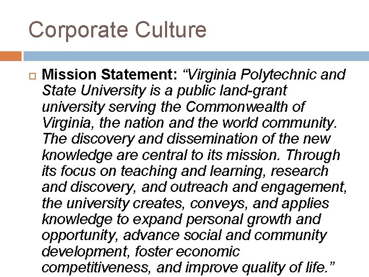 Corporate Culture Mission Statement: “Virginia Polytechnic and State University is a public land-grant university