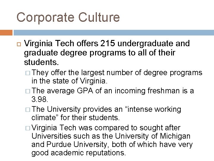 Corporate Culture Virginia Tech offers 215 undergraduate and graduate degree programs to all of