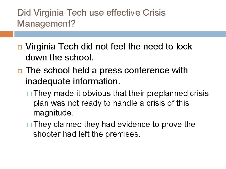Did Virginia Tech use effective Crisis Management? Virginia Tech did not feel the need