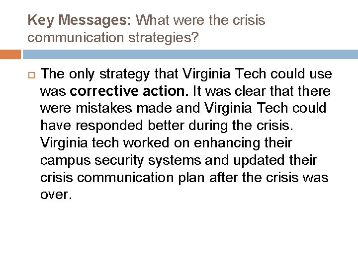 Key Messages: What were the crisis communication strategies? The only strategy that Virginia Tech