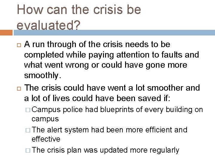 How can the crisis be evaluated? A run through of the crisis needs to