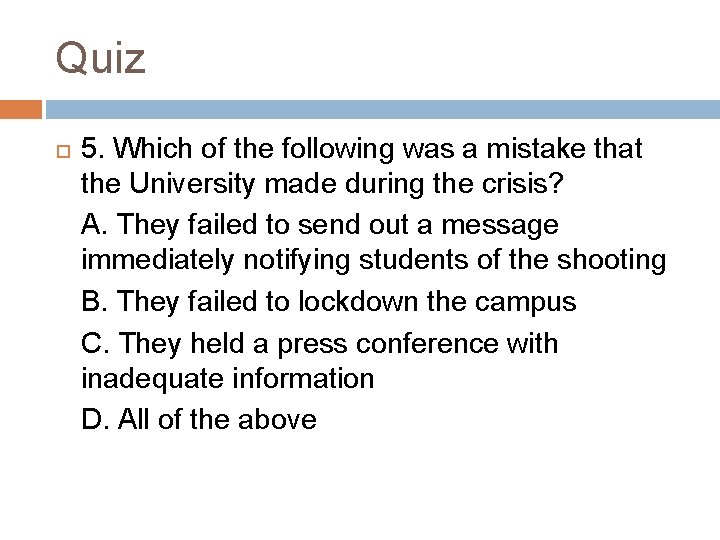 Quiz 5. Which of the following was a mistake that the University made during