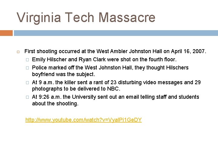 Virginia Tech Massacre First shooting occurred at the West Ambler Johnston Hall on April