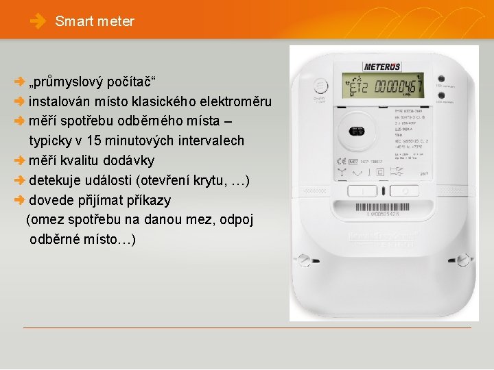 Smart meter „průmyslový počítač“ instalován místo klasického elektroměru měří spotřebu odběrného místa – typicky