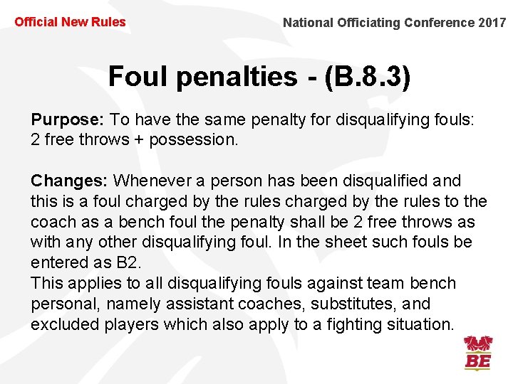 Official New Rules National Officiating Conference 2017 Foul penalties - (B. 8. 3) Purpose: