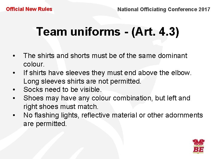 Official New Rules National Officiating Conference 2017 Team uniforms - (Art. 4. 3) •
