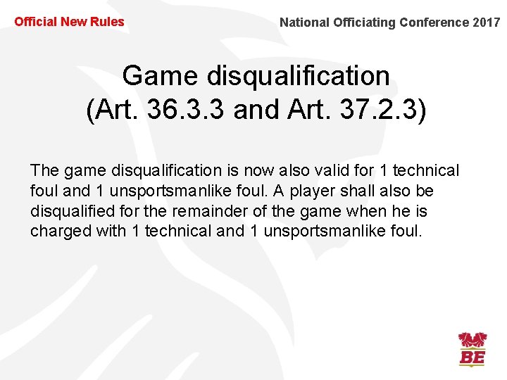 Official New Rules National Officiating Conference 2017 Game disqualification (Art. 36. 3. 3 and