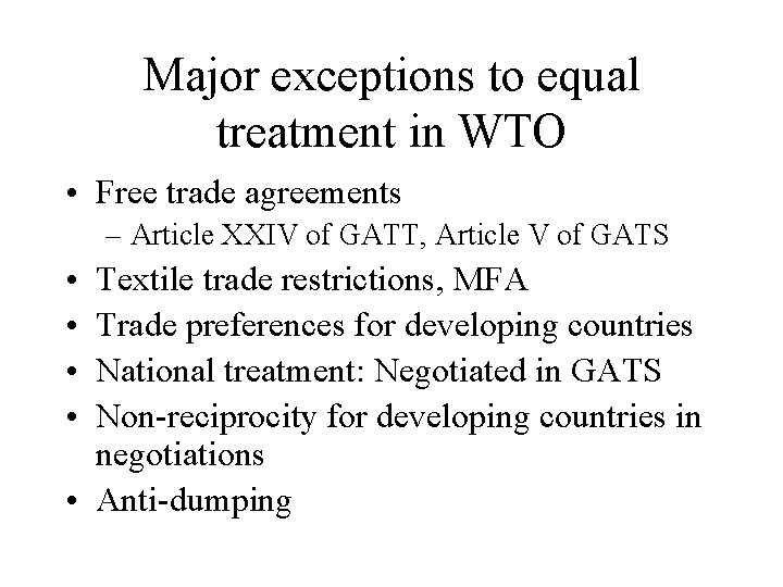 Major exceptions to equal treatment in WTO • Free trade agreements – Article XXIV