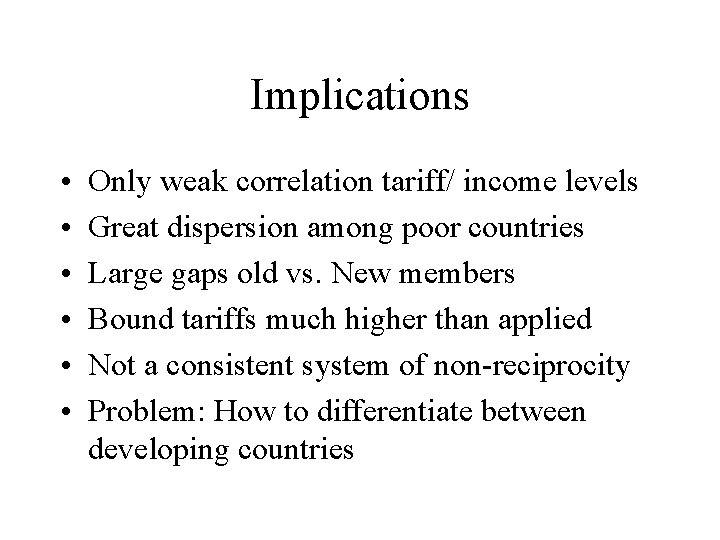 Implications • • • Only weak correlation tariff/ income levels Great dispersion among poor