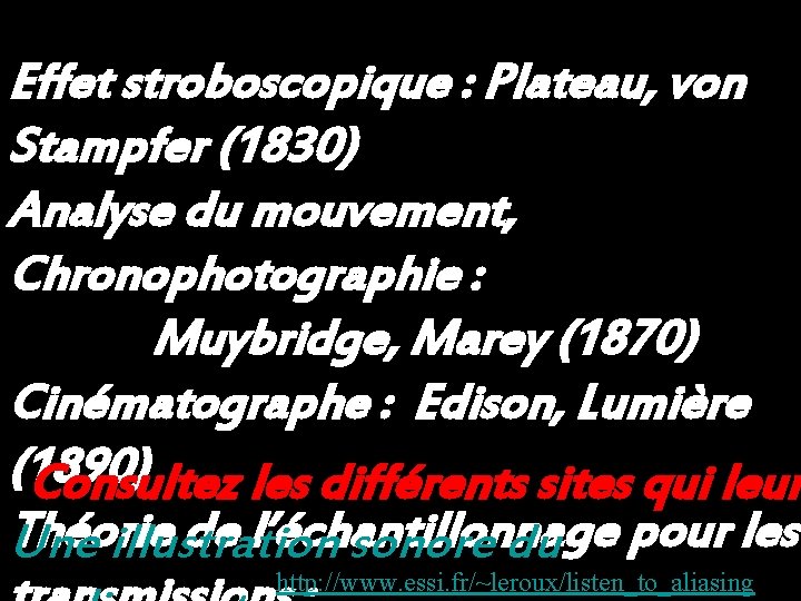 Effet stroboscopique : Plateau, von références Stampfer (1830) Analyse du mouvement, Chronophotographie : Muybridge,