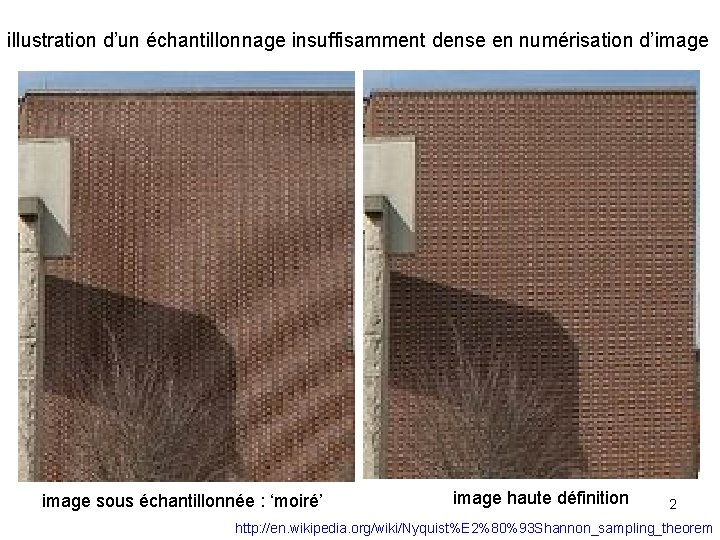 illustration d’un échantillonnage insuffisamment dense en numérisation d’image sous échantillonnée : ‘moiré’ image haute