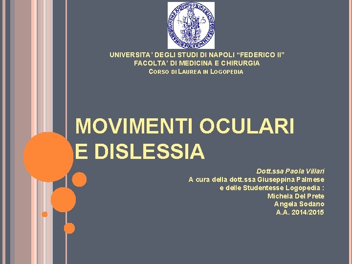 UNIVERSITA’ DEGLI STUDI DI NAPOLI “FEDERICO II” FACOLTA’ DI MEDICINA E CHIRURGIA CORSO DI