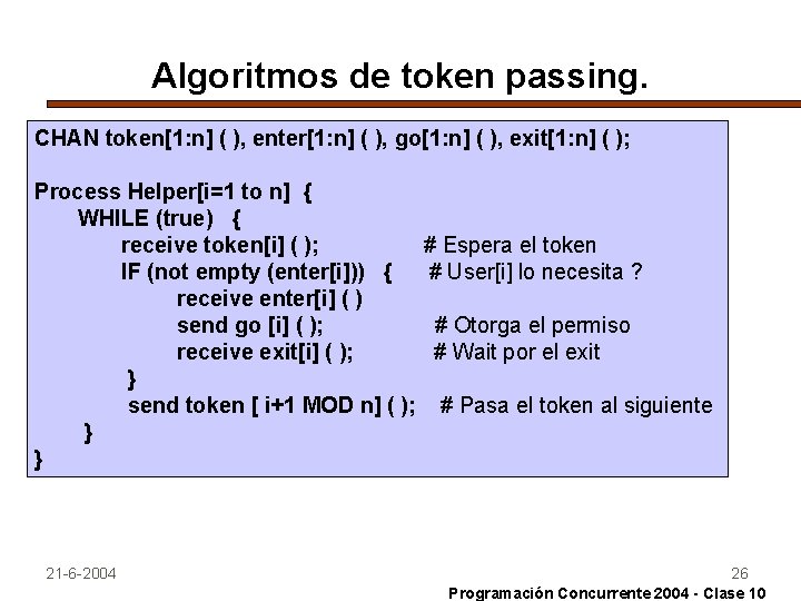 Algoritmos de token passing. CHAN token[1: n] ( ), enter[1: n] ( ), go[1: