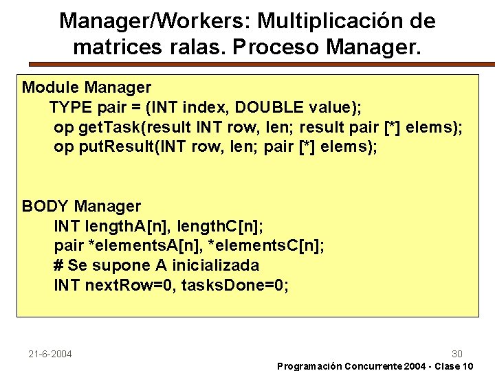 Manager/Workers: Multiplicación de matrices ralas. Proceso Manager. Module Manager TYPE pair = (INT index,