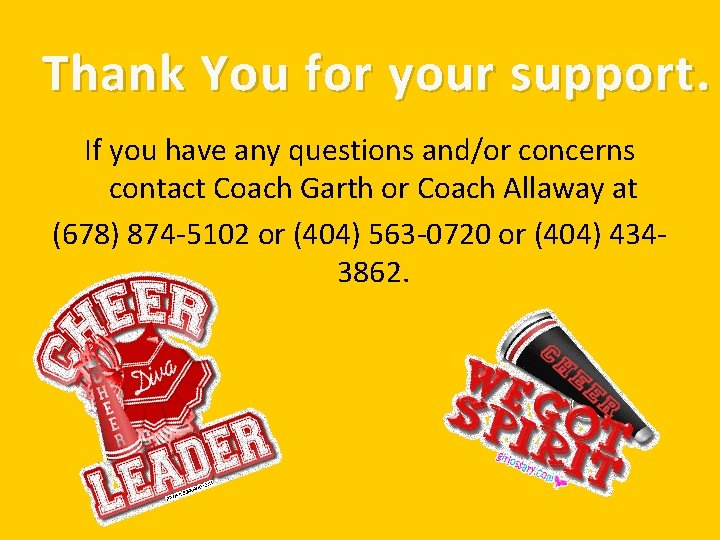 Thank You for your support. If you have any questions and/or concerns contact Coach