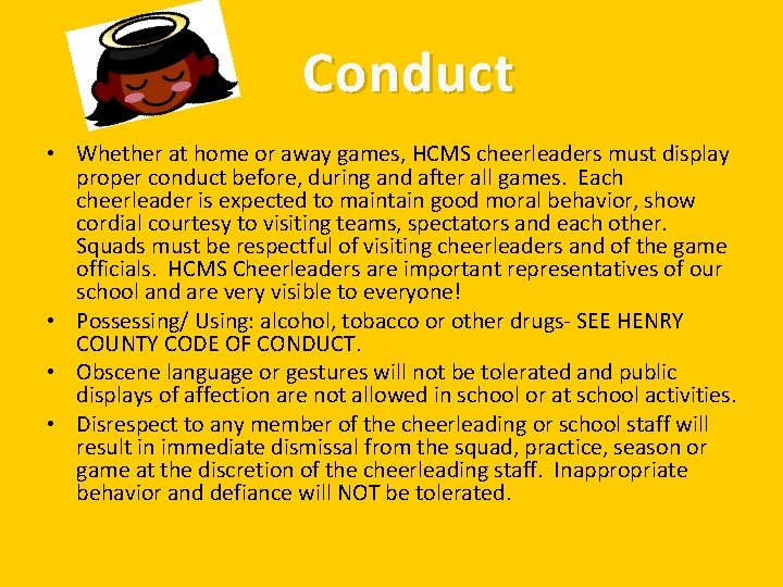 Conduct • Whether at home or away games, HCMS cheerleaders must display proper conduct