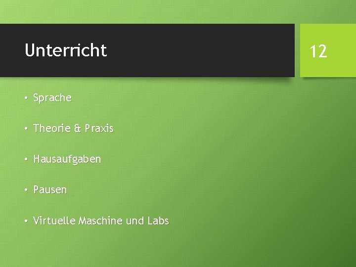 Unterricht • Sprache • Theorie & Praxis • Hausaufgaben • Pausen • Virtuelle Maschine