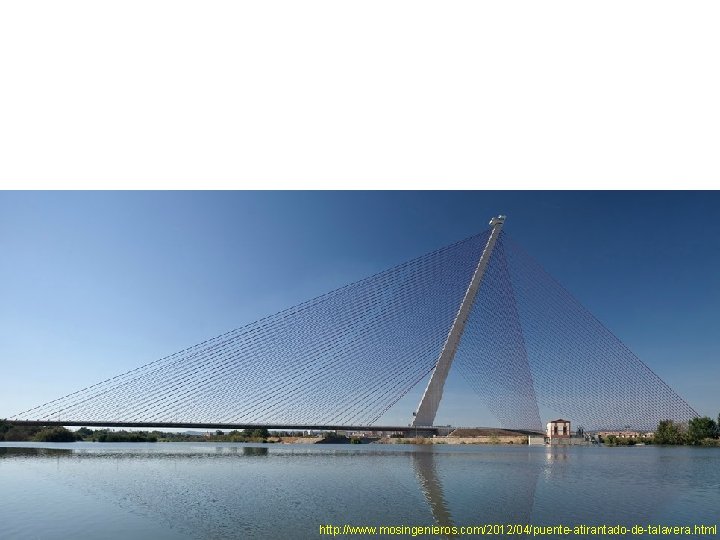 http: //www. mosingenieros. com/2012/04/puente-atirantado-de-talavera. html 