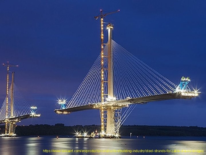 https: //www. bekaert. com/en/products/construction/building-industry/steel-strands-for-cable-stayed-bridges 