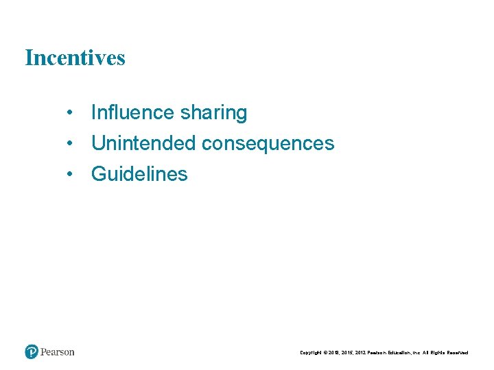 Chapt er 9 11 Incentives • Influence sharing • Unintended consequences • Guidelines Copyright