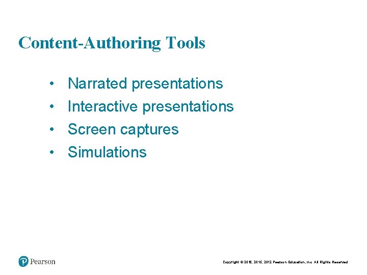 Chapt er 9 17 Content-Authoring Tools • • Narrated presentations Interactive presentations Screen captures