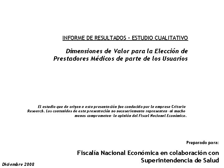 INFORME DE RESULTADOS – ESTUDIO CUALITATIVO Dimensiones de Valor para la Elección de Prestadores